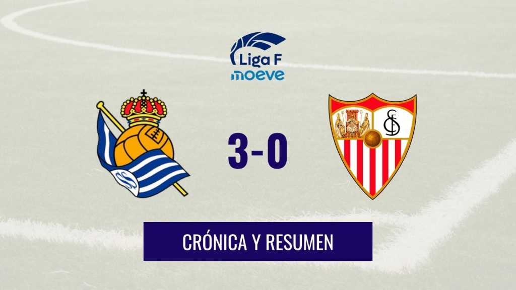Crónica y resumen Liga F - Real Sociedad 3-0 Sevilla FC
