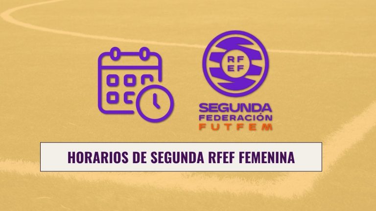 Horarios Segunda RFEF femenina