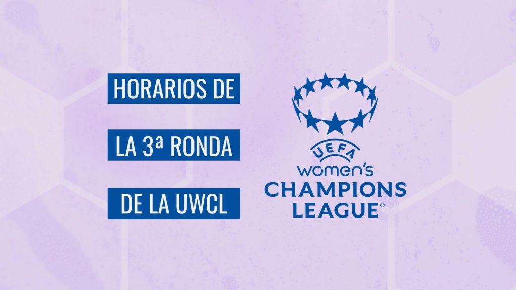 Horarios ronda 3 - UEFA Women's Champions League