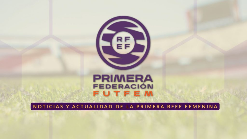 Imagen destacada 1ª RFEF femenina