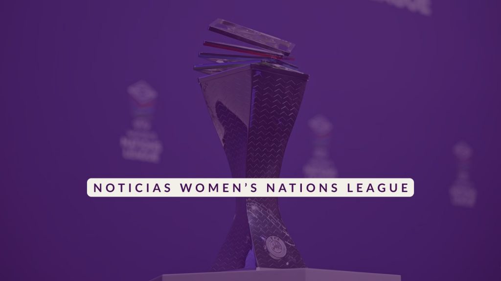 Imagen destacada Women's Nations League