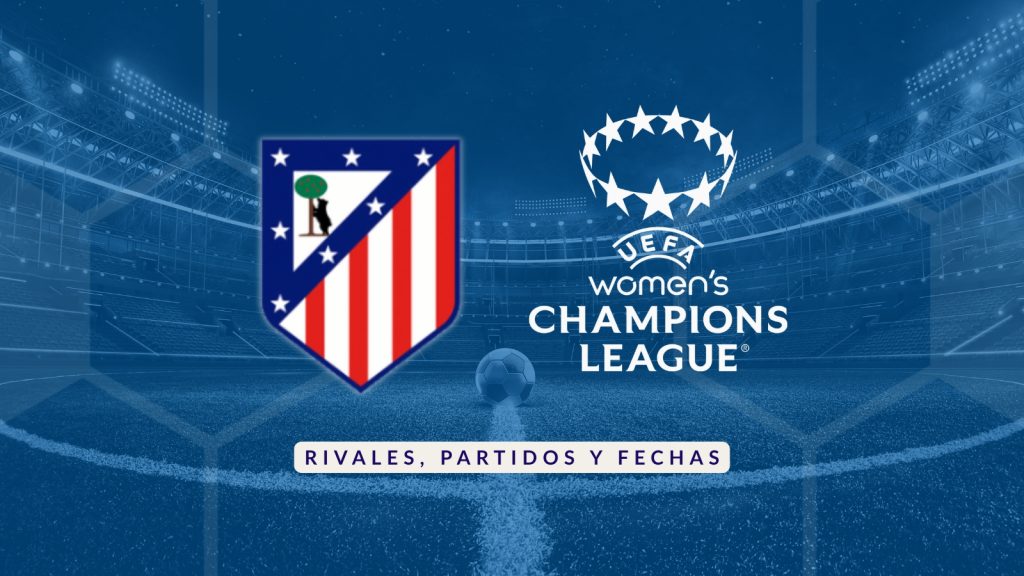 Rivales Atlético de Madrid en Champions Femenina