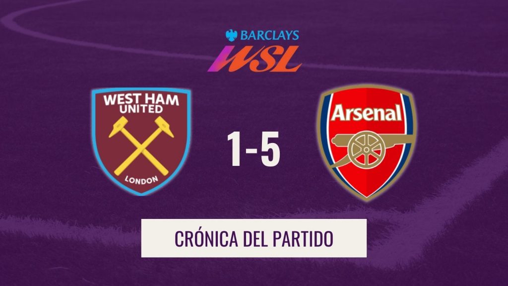 WSL - Crónica y resumen - West ham women 1-5 Arsenal FC Women
