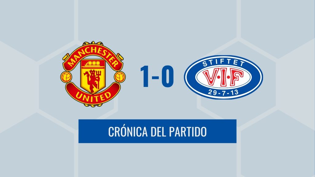 Crónica Man United 1-0 Valerenga