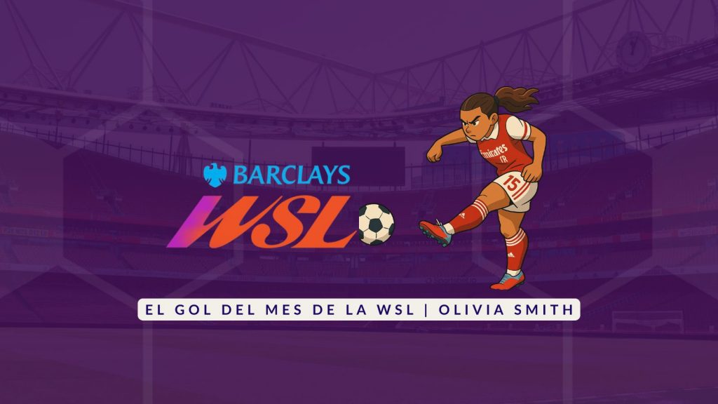 EL GOL DEL MES DE LA WSL OLIVIA SMITH