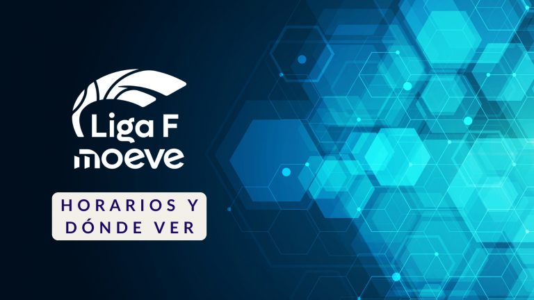 HORARIOS Y DONDE VER LIGA F