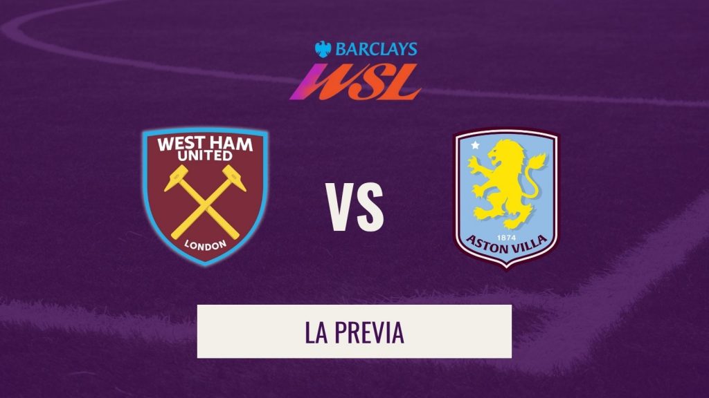 WSL - West Ham vs Aston Villa previa
