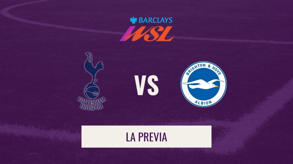 WSL - previa tottenham brighton