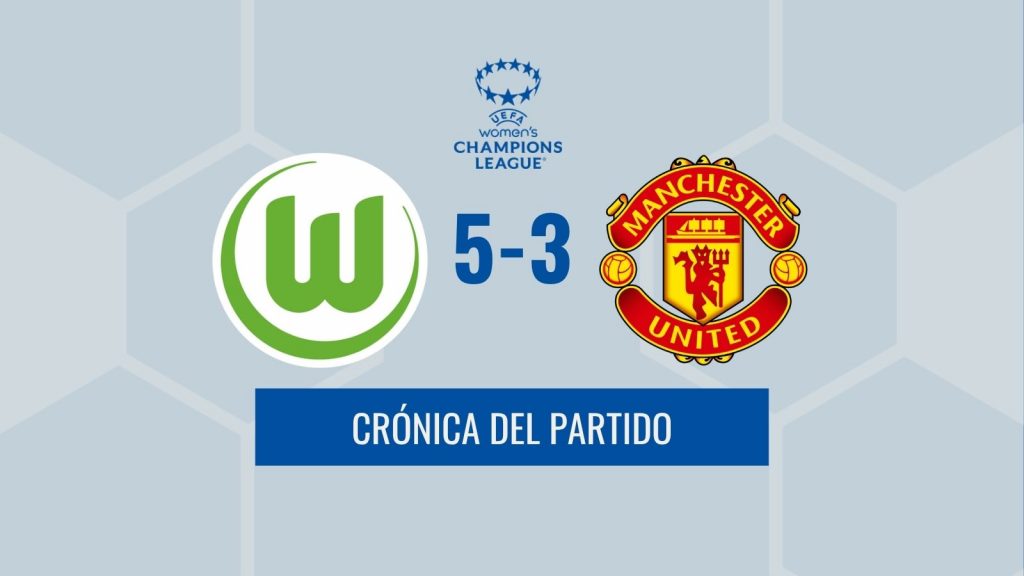 Crónica Champions - Wolfsburgo 5-3 Man United