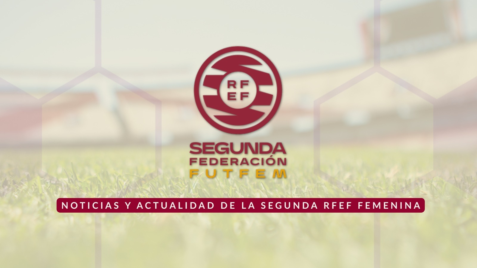 La Segunda Federación Femenina mantiene líderes tras la jornada 10 – Las Futbolistas