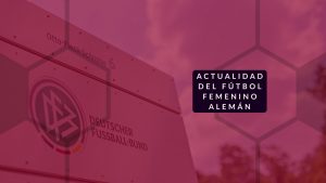 Imagen destacada Actualidad del fútbol femenino alemán