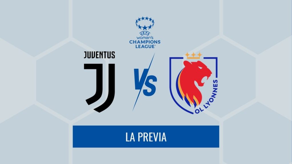 Previa Women's Champions League - Juventus vs OL Lyonnais