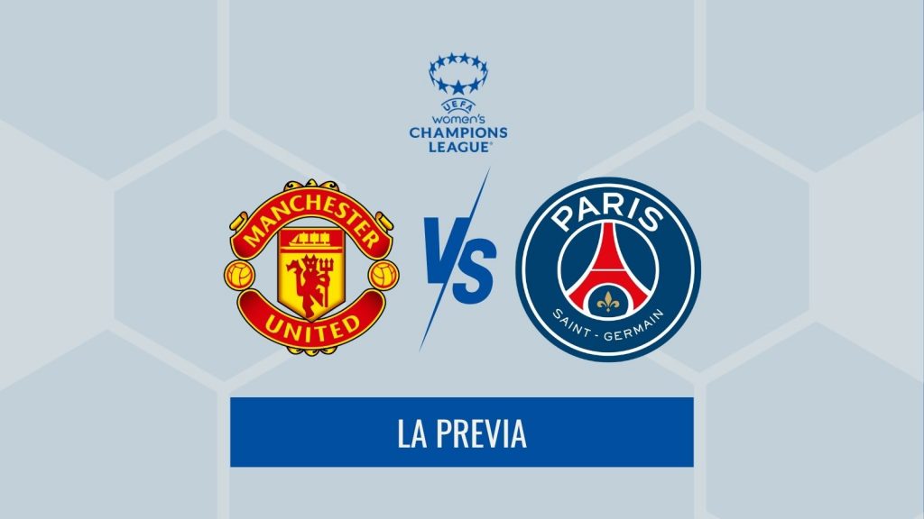 Previa Women's Champions League - Man United vs PSG