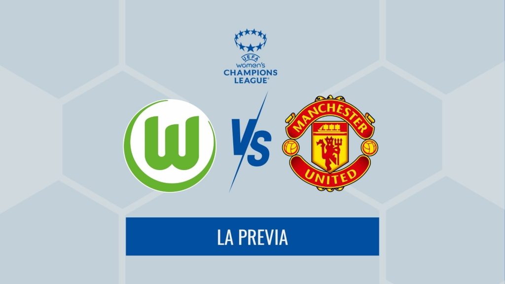 Previa Women's Champions League - Wolfsburgo vs Man United