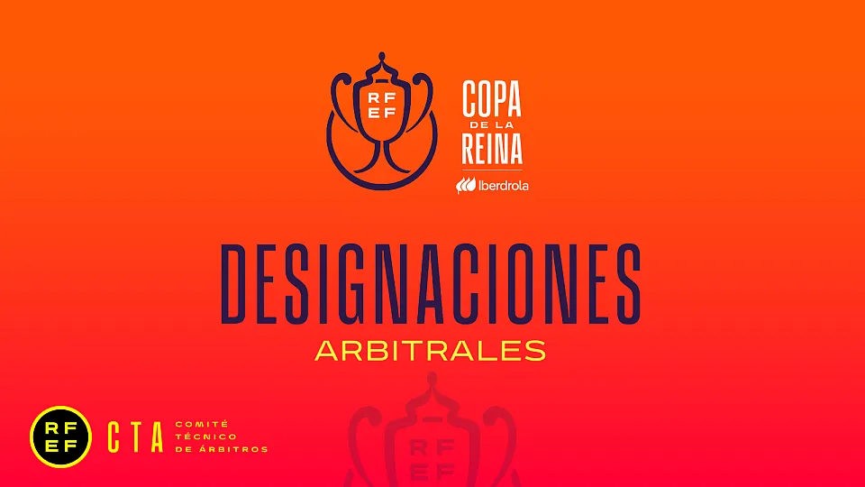 Designaciones arbitrales de la Copa de la Reina