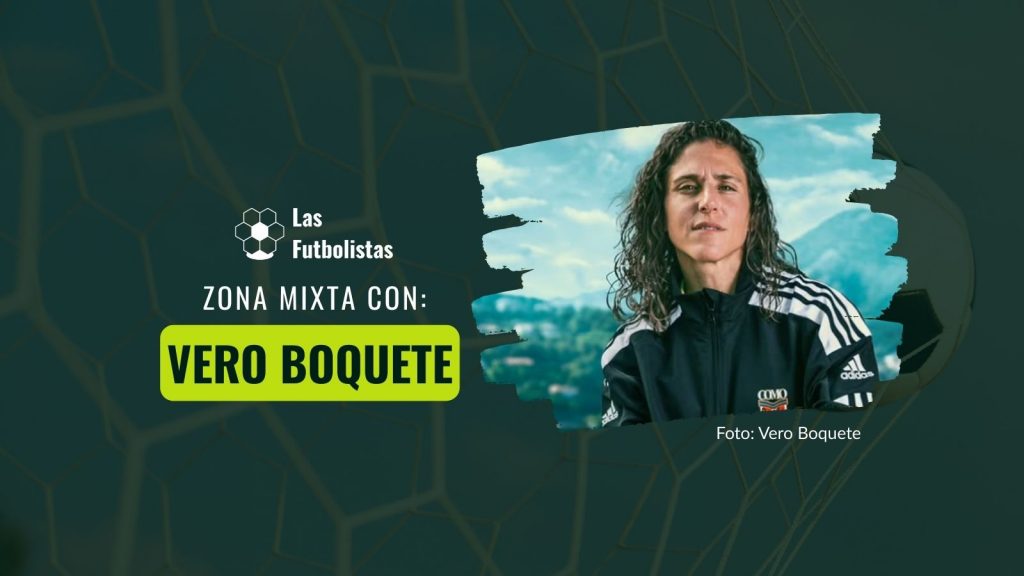 Entrevista a Vero Boquete Zona Mixta Las Futbolistas