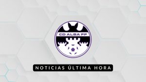 Noticias Alba Fundación - 1ª RFEF Femenina