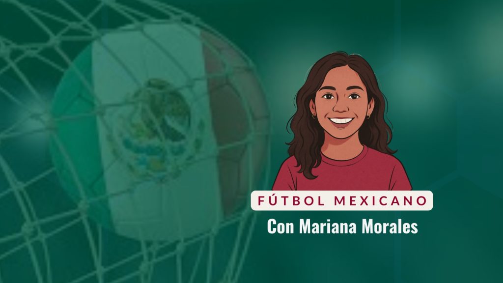 Noticias Futbol Mexicano- Mariana Morales