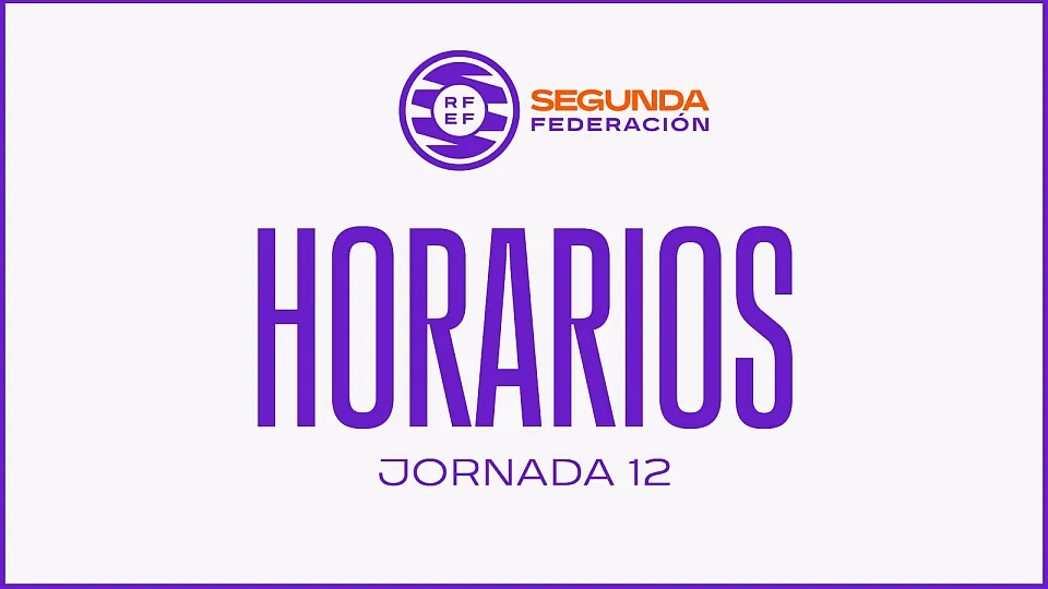 Horarios Segunda Federación - Jornada 12