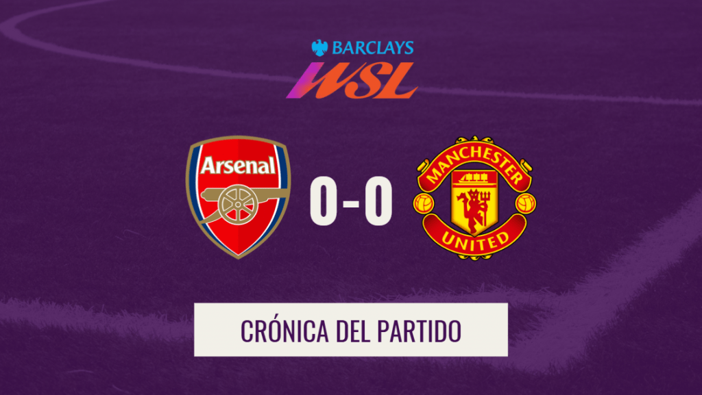 Crónica y resumen del Arsenal 0-0 Man United