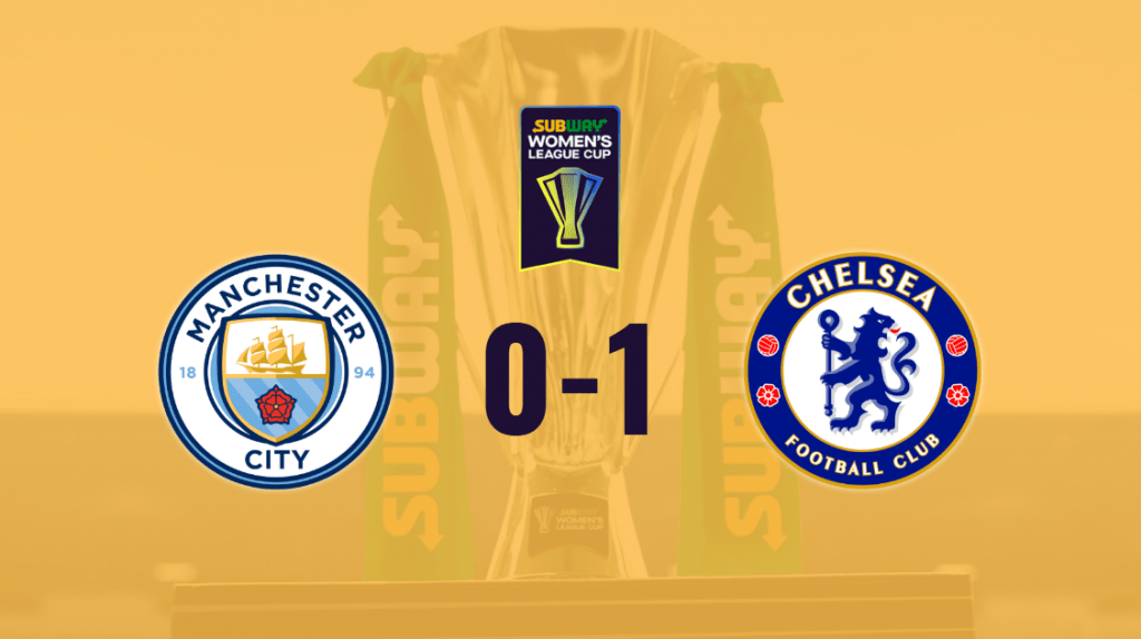 Crónica Man City 0-1 Chelsea Subway Women's League Cup