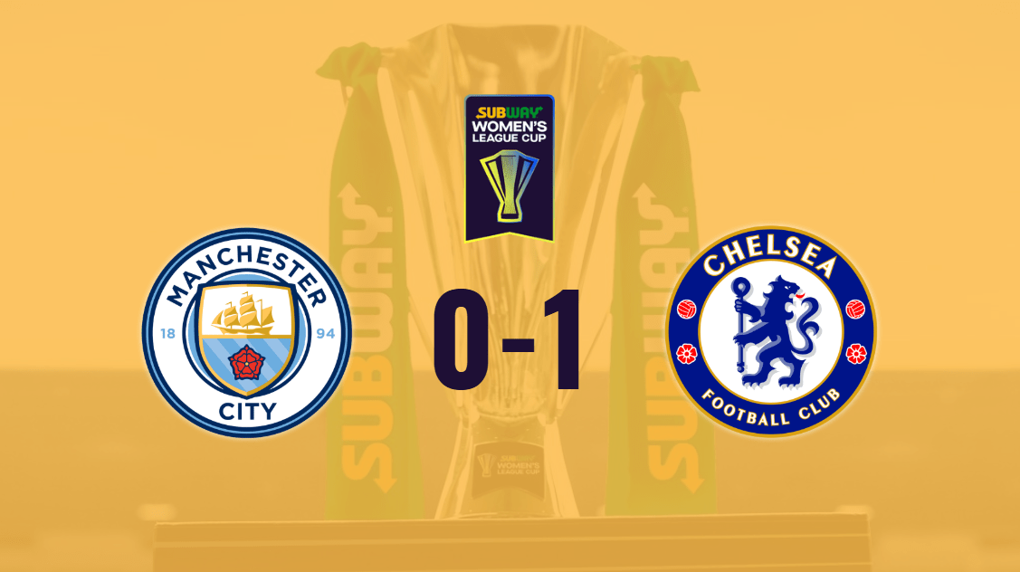 Crónica Man City 0-1 Chelsea Subway Women's League Cup