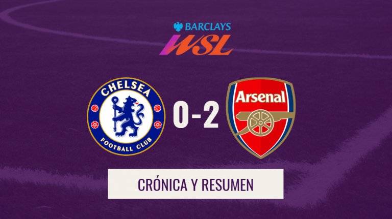 Crónica y resumen Chelsea 0-2 Arsenal