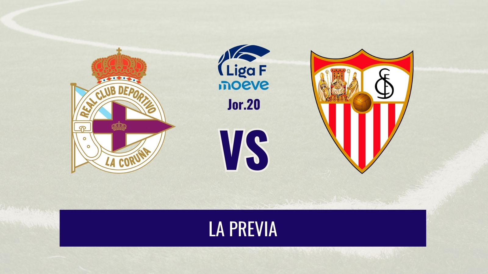 Liga F - Previa del Dépor vs Sevilla