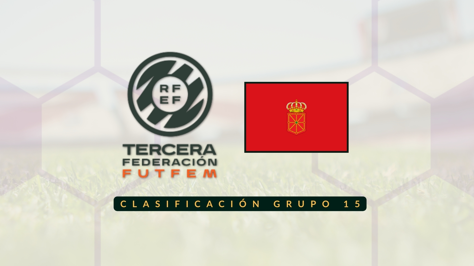 Clasificación Tercera RFEF Femenina - Grupo 15 Navarra