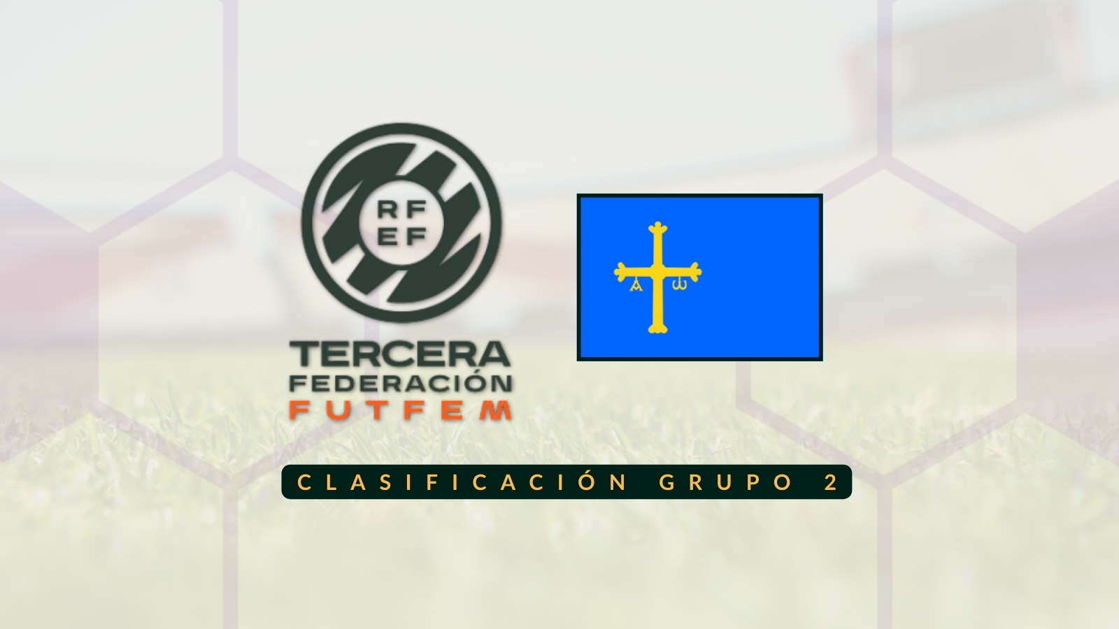 Clasificación Tercera RFEF Femenina - Grupo 2 Asturias