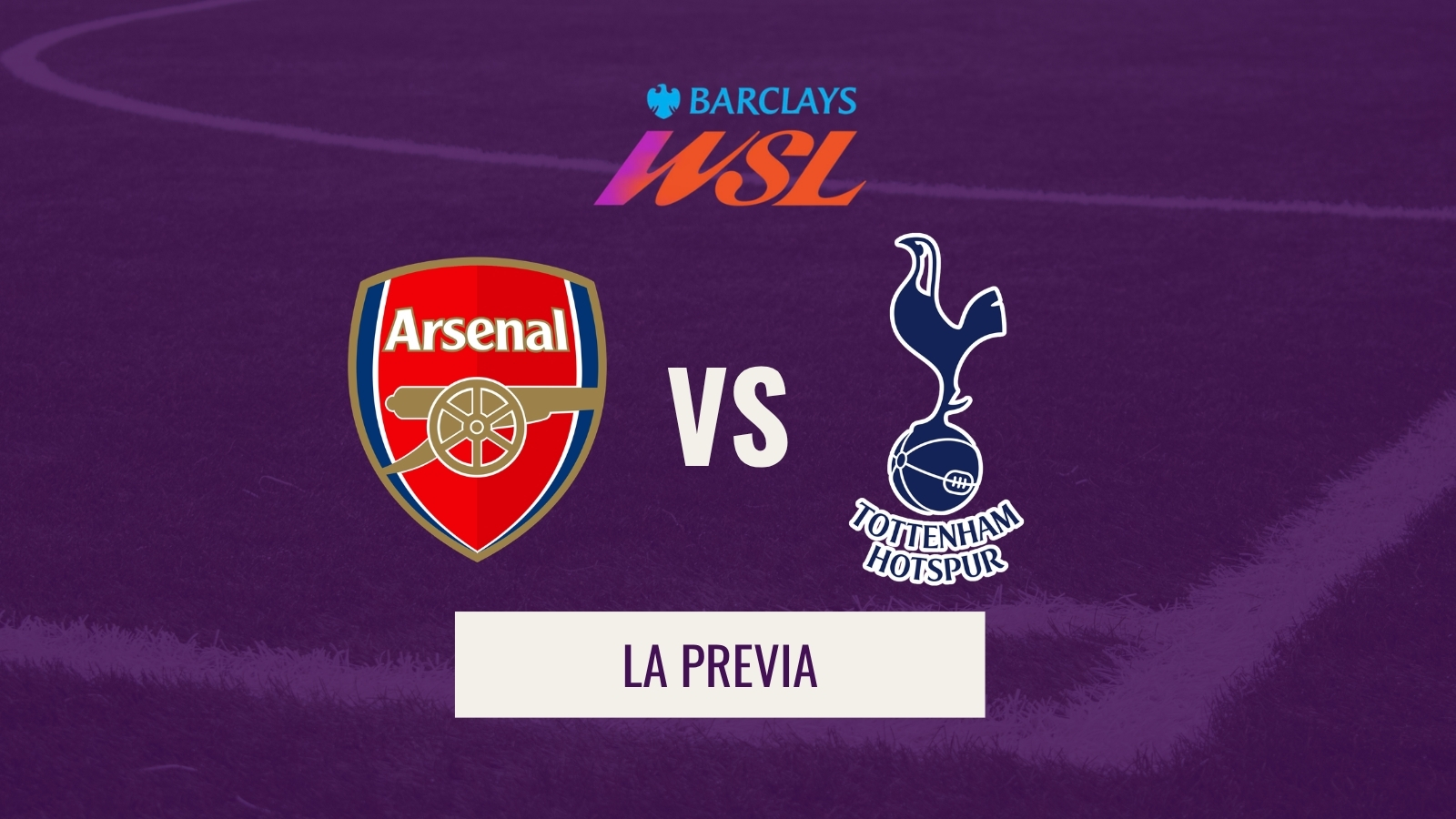 WSL - Previa Arsenal vs Tottenham