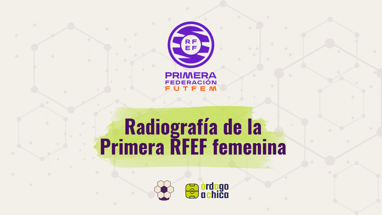 Radriografía de la primera RFEF femenina