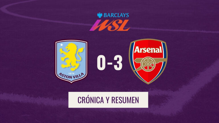 WSL - Crónica y resumen Aston Villa 0-3 Arsenal