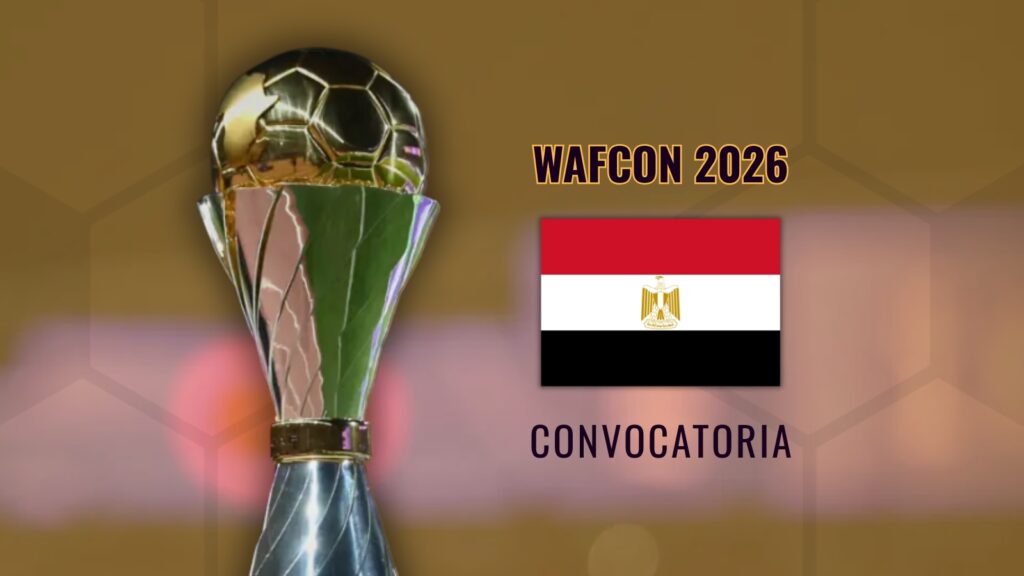 Convocatoria Egipto WAFCON 2026