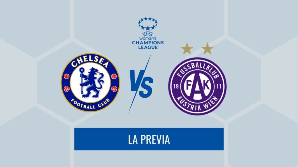 Previa Women's Champions League - Chelsea - Austria Wien