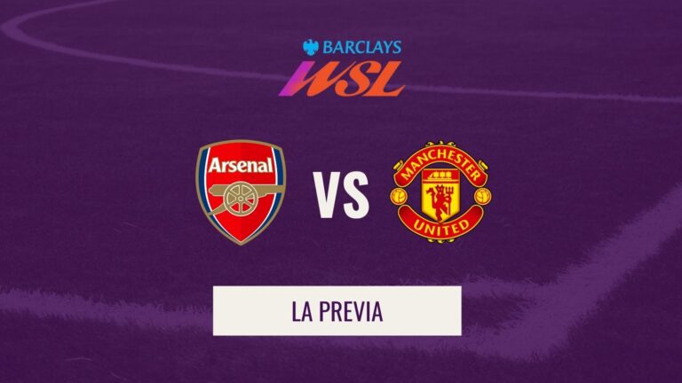 WSL - Previa Arsenal vs Man United - J3