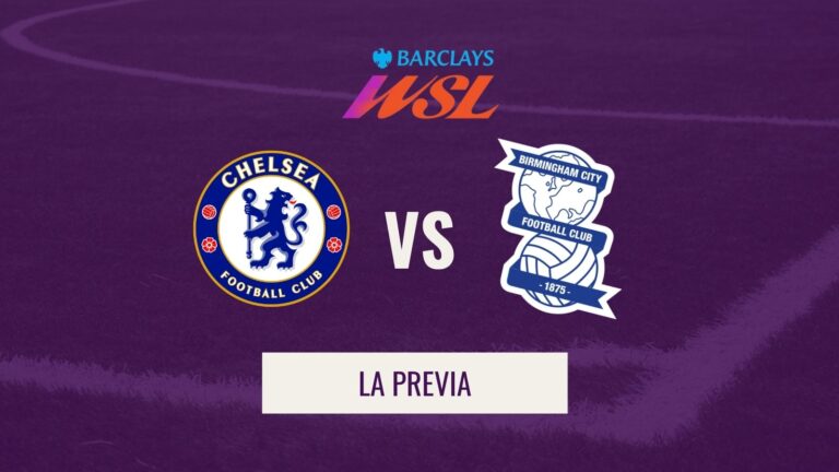 WSL - Previa Chelsea vs Birmingham City - j3