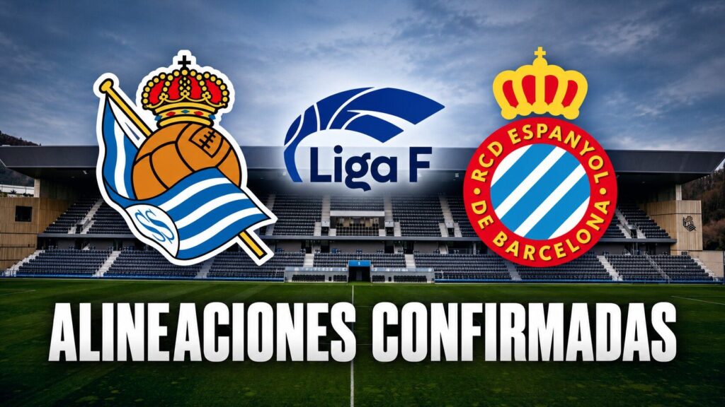 Alineaciones confirmadas Real Sociedad vs RCD Espanyol - Liga F