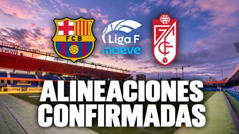 Alineaciones confirmadas FC Barcelona vs Granada CF - Liga F
