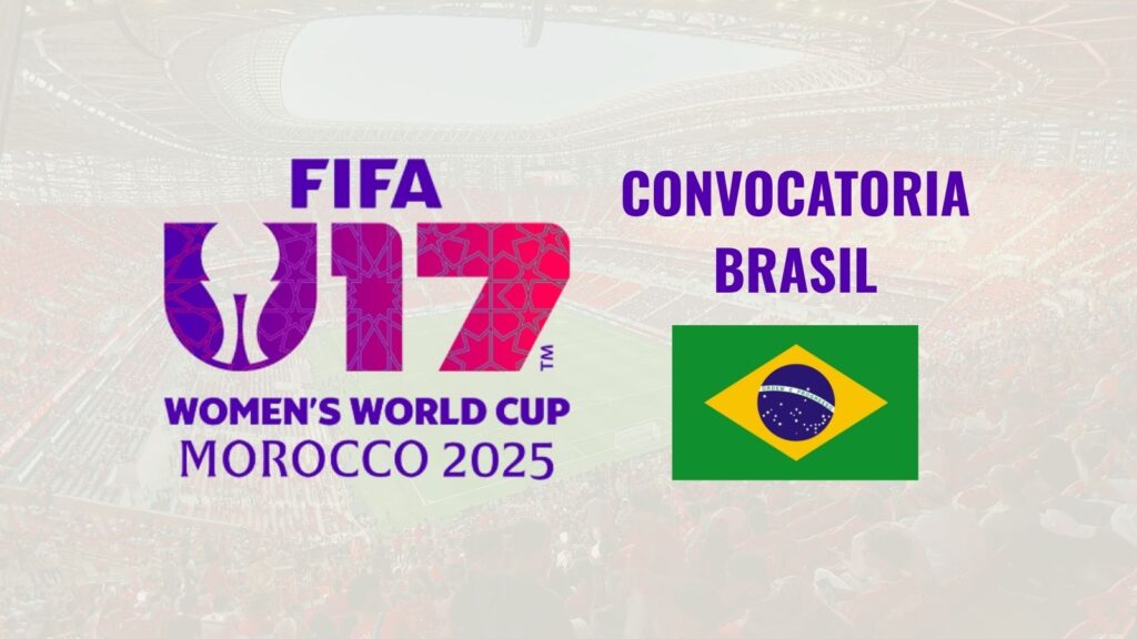 Mundial Sub-17 Femenino 2026 - Convocatoria BRASIL