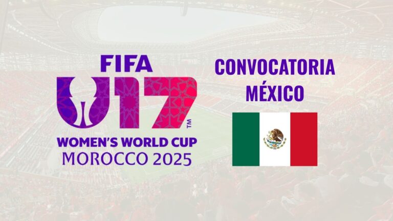 Mundial Sub-17 Femenino 2026 - Convocatoria MÉXICO