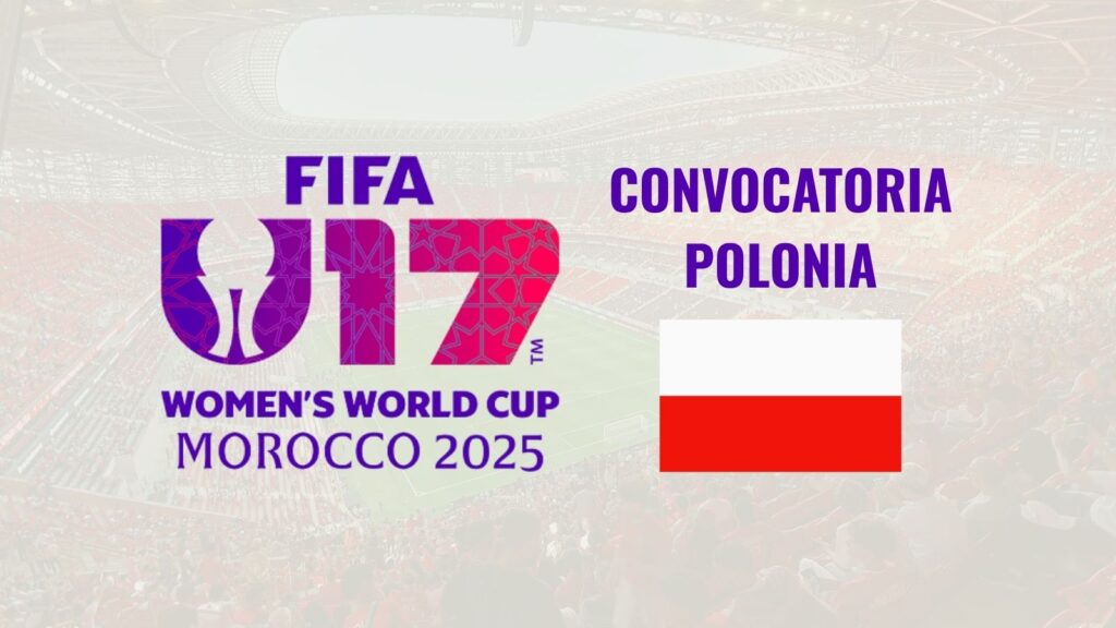 Mundial Sub-17 Femenino 2026 - Convocatoria POLONIA