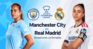 Alineaciones confirmadas Manchester City vs Real Madrid - UWCL