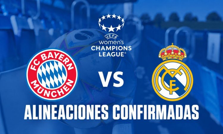 Alineaciones confirmadas FC Bayern vs Real Madrid UWCL