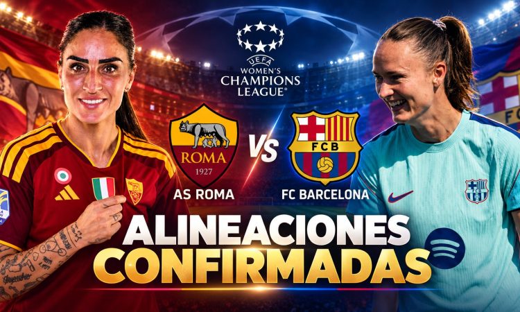 Alineaciones confirmadas AS Roma vs FC Barcelona