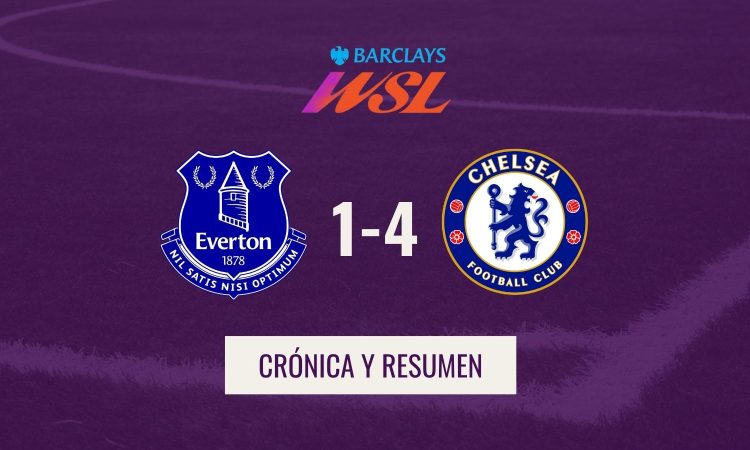 Crónica y highlights Everton 1-4 Chelsea