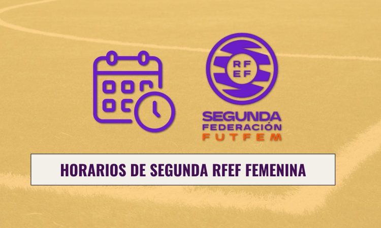 Horarios Segunda RFEF femenina