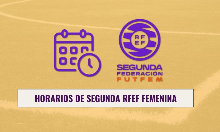 Horarios Segunda RFEF femenina