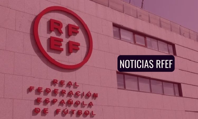 Imagen destacada Noticias RFEF - Real Federación Española de Fútbol