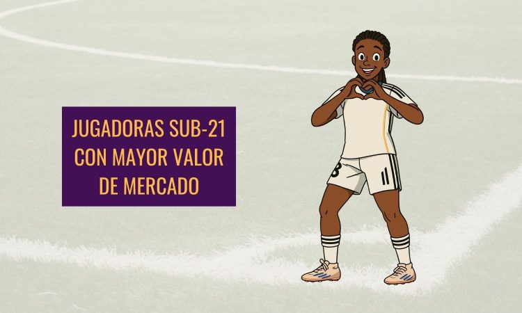 JUGADORAS SUB-21 CON MAYOR VALOR DE MERCADO